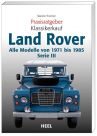 Buchrezension: Praxisratgeber Klassikerkauf  Land Rover Serie III, 1971-1985